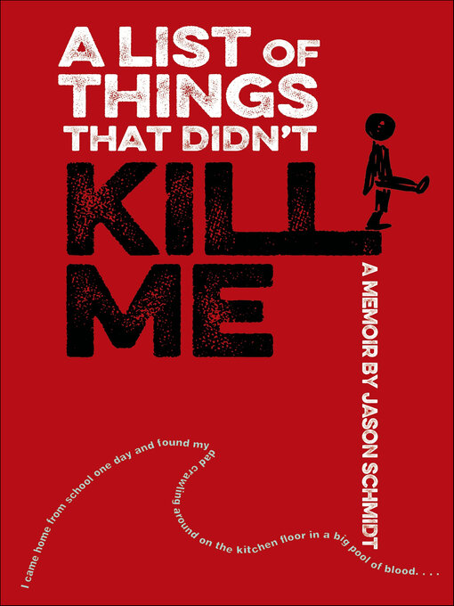 Title details for A List of Things That Didn't Kill Me by Jason Schmidt - Available